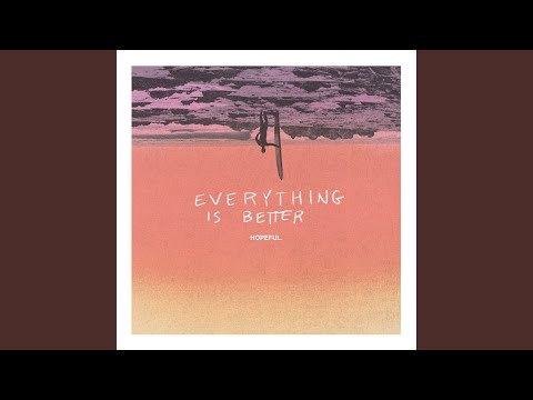 Everything Is Better