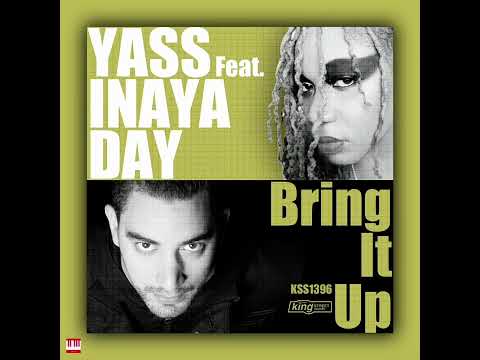 Yass Feat. Inaya Day - Bring It Up (Original Mix) [king STREET sounds] Soulful House