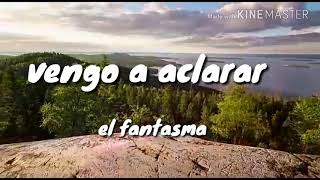 vengo a aclarar letra