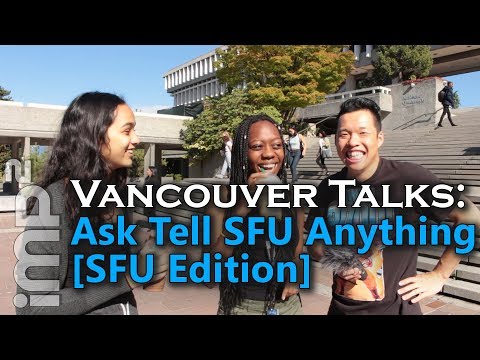 Ask Tell SFU Anything [SFU Edition] - Vancouver Talks