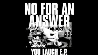 No For An Answer - You Laugh (1988) Full EP