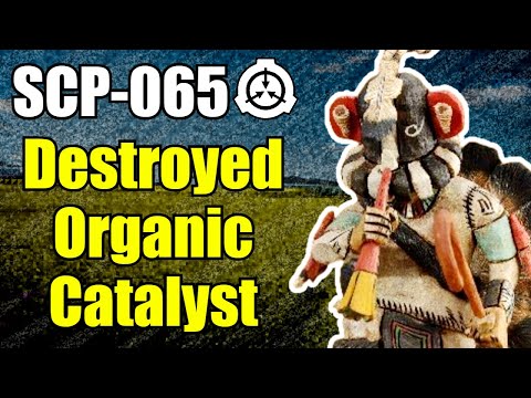 SCP-065 Zerstörter organischer Katalysator | Global Occult Coalition verursacht wieder Probleme!