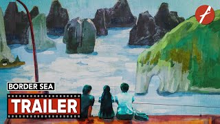 Border Sea (2025) 边海 - Movie Trailer - Far East Films