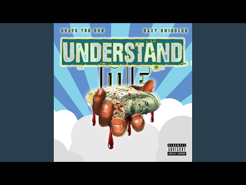 Understand Me (feat. Eazy Swindles)