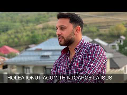 Holea ionut- Acum te-ntoarce la Isus
