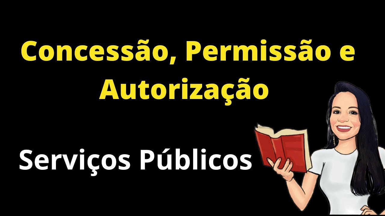 DELEGAÇÃO DE SERVIÇOS PÚBLICOS | CONCESSÃO, PERMISSÃO E AUTORIZAÇÃO