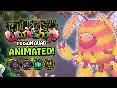 My Singing Monsters - POISON QUAD on Ethereal Workshop! (ANIMATED) [Ft. @ExclaimInc]