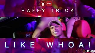 Raffy Trick * Like Whoa * Promo
