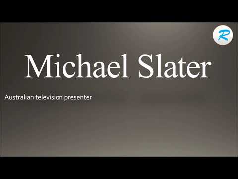 How to pronounce Michael Slater