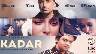 Kadar I Dr Zeus I Bakht Ali Khan I Official Video | Uzzy B I  Punjabi Song 2022