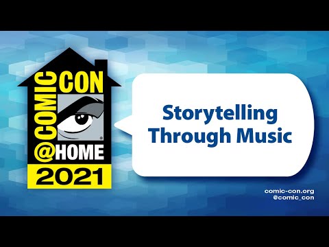 Storytelling Through Music | Comic-Con@Home 2021