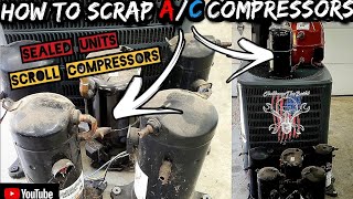 How To Scrap A/C Compressors - Sealed Compressors - Scroll Compressors - Piston Compressors