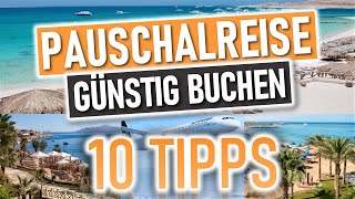 PAUSCHALREISE GÜNSTIG BUCHEN | 10 Tipps, um die günstigste Reise zu fi