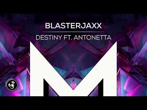 Blasterjaxx - Destiny (ft. Antonetta)