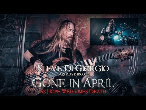 Steve Di Giorgio bass playthrough | GONE IN APRIL, As Hope Welcomes Death