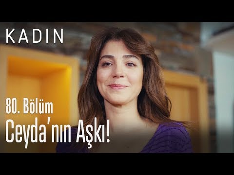 Ceyda'nın aşkı! - Kadın 80. Bölüm