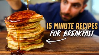 These 15 Minute Breakfasts Will Change Your Life