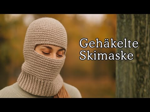 Skimaske häkeln für Anfänger: DIY Balaclava / Sturmhaube selber machen