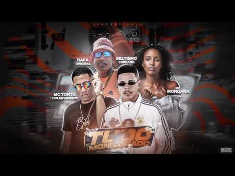Seltinho Coreano x Mc Tonta Violentamente Feat. Mc Morgana x Mc Rafa Original - Tudo Monitorado