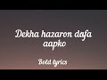 Dekha Hazaro Dafa Apko Lyrics Arjit Singh And Palak Muchhal