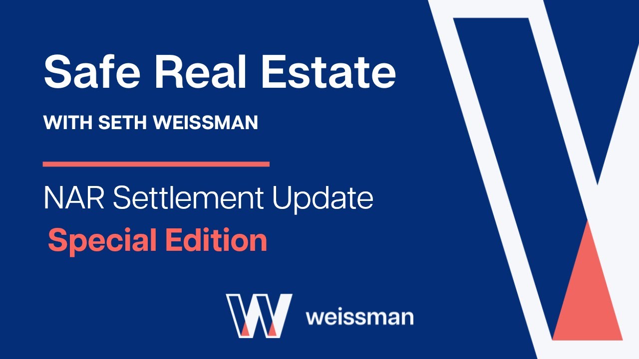 Video Thumbnail for Safe Real Estate with Seth Weissman: NAR Settlement Update