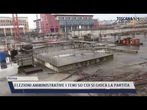 2022-05-12 PISTOIA - ELEZIONI AMMINISTRATIVE I TEMI SU CUI SI GIOCA LA PARTITA
