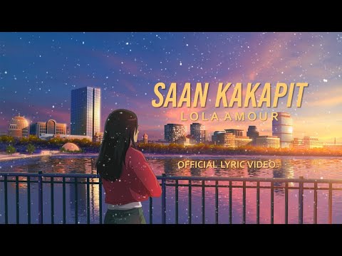 Saan Kakapit - Lola Amour