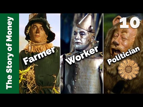 The Populist Movement: The Real Story Behind the Wizard of Oz  | The Story of Money, Episode 10