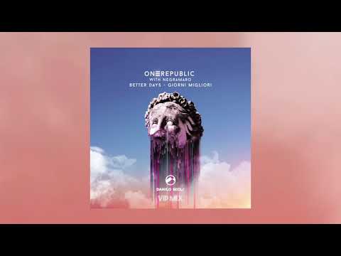 Negramaro, One Republic  Better Days - Giorni Migliori - Danilo Seclì VIP MIX