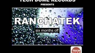 RanchaTek - Six Months Off (Original mix) // Tech Dome Records