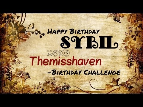 ♥ ☆ ♥ Happy Birthday SYBIL ♥ ☆ ♥ -Birthday Challen