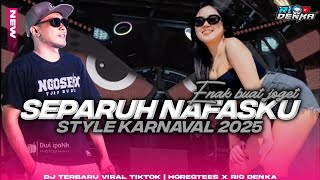 Download lagu DJ SEPARUH NAFASKU - STYLE KARNAVAL 2025 VIRAL TIKTOK @RIO_DENKA ‼️ mp3