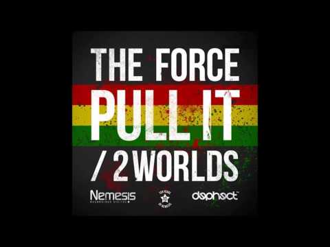 The Force  - Pull It  / 2 Worlds [OUT ON NEMESIS RECORDINGS 2ND MARCH]