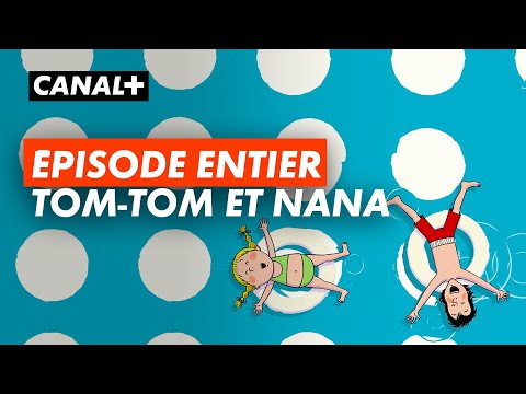 TOM-TOM ET NANA - Épisode entier "Nagez couverts !" - CANAL+kids