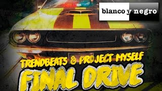 TrendBeats & Project Myself - Final Drive (Official Audio)