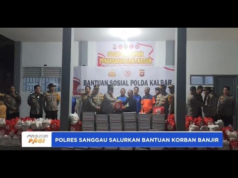 POLRES SANGGAU SALURKAN BANTUAN KORBAN BANJIR DI TAYAN HULU
