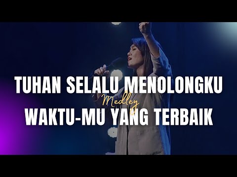 Tuhan Selalu Menolongku medley Waktu-Mu Yang Terbaik | GMS Live - Ezra Lewina