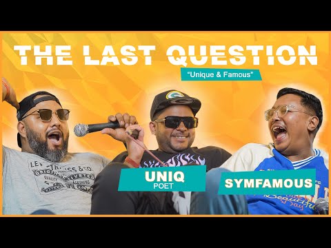 THE LAST QUESTION WITH UNIQ POET & SYMFAMOUS