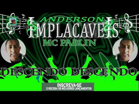MC PABLIN - DESCENDO DESCENDO (DJ FELIPE DO CDC) 2014