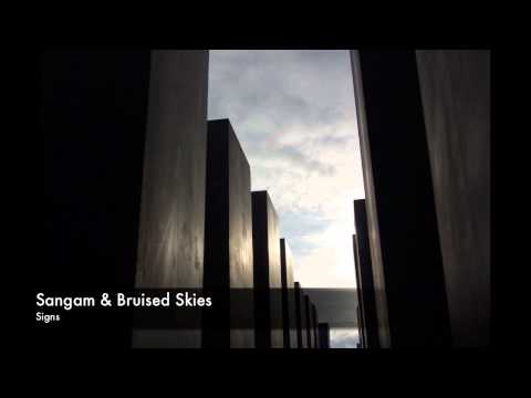 Sangam & Bruised Skies - Signs