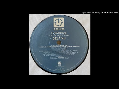 E-Smoove Feat. Latanza Waters | Deja Vu (E-Smoove Mission Mix)