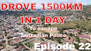 Nairobi, to Cape Town by road. EPISODE 22. I DROVE 1500KM IN ONE DAY TO ESCAPE TANZANIAN POLICE ...