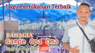 Download lagu BAHAGIA SAMPE OPA OMA CIPT/VOCAL: ADI TALO mp3 Download lagu BAHAGIA SAMPE OPA OMA CIPT/VOCAL: ADI TALO mp3