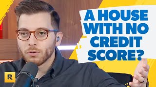 How Am I Suppose To Buy A House Without A Credit Score?