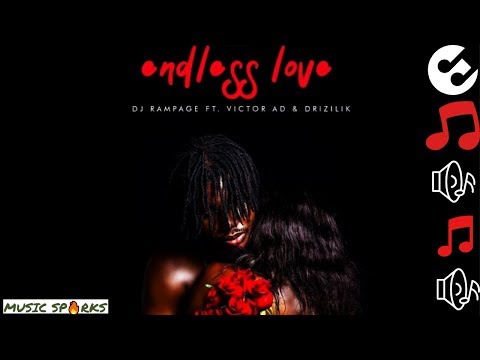 DJ Rampage ft Victor AD X Drizilik - Endless Love | Sierra Leone  Music 2019 🇸🇱 ❤♾ | Music Sparks