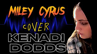 Miley Cyrus: Used To Be Young - Kenadi Dodds