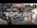 DJ TOKYO DRIFT X CINTAMU SEPAHIT TOPI MIRING VIRAL FYP TIKTOK TERBARU 2026 YG KALIAN CARI CARI