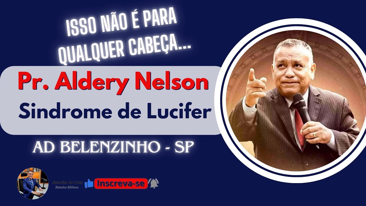 Pastor Aldery Nelson Rocha - Síndrome de Lucífer. #adbelemsp #adbelem #adbelenzinho #pregação