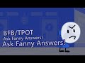 Ask Fanny Answers BFB TPOT