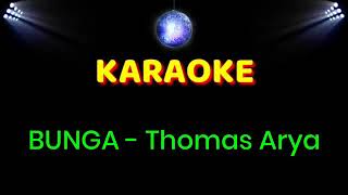 Download lagu Bunga - Thomas Arya  Karaoke tanpa vokal mp3